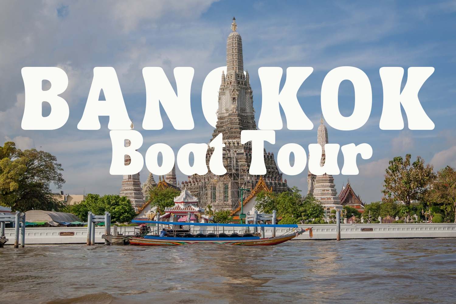 BANGKOK Hop on Hop off Boat Tour: 1 Day Itinerary