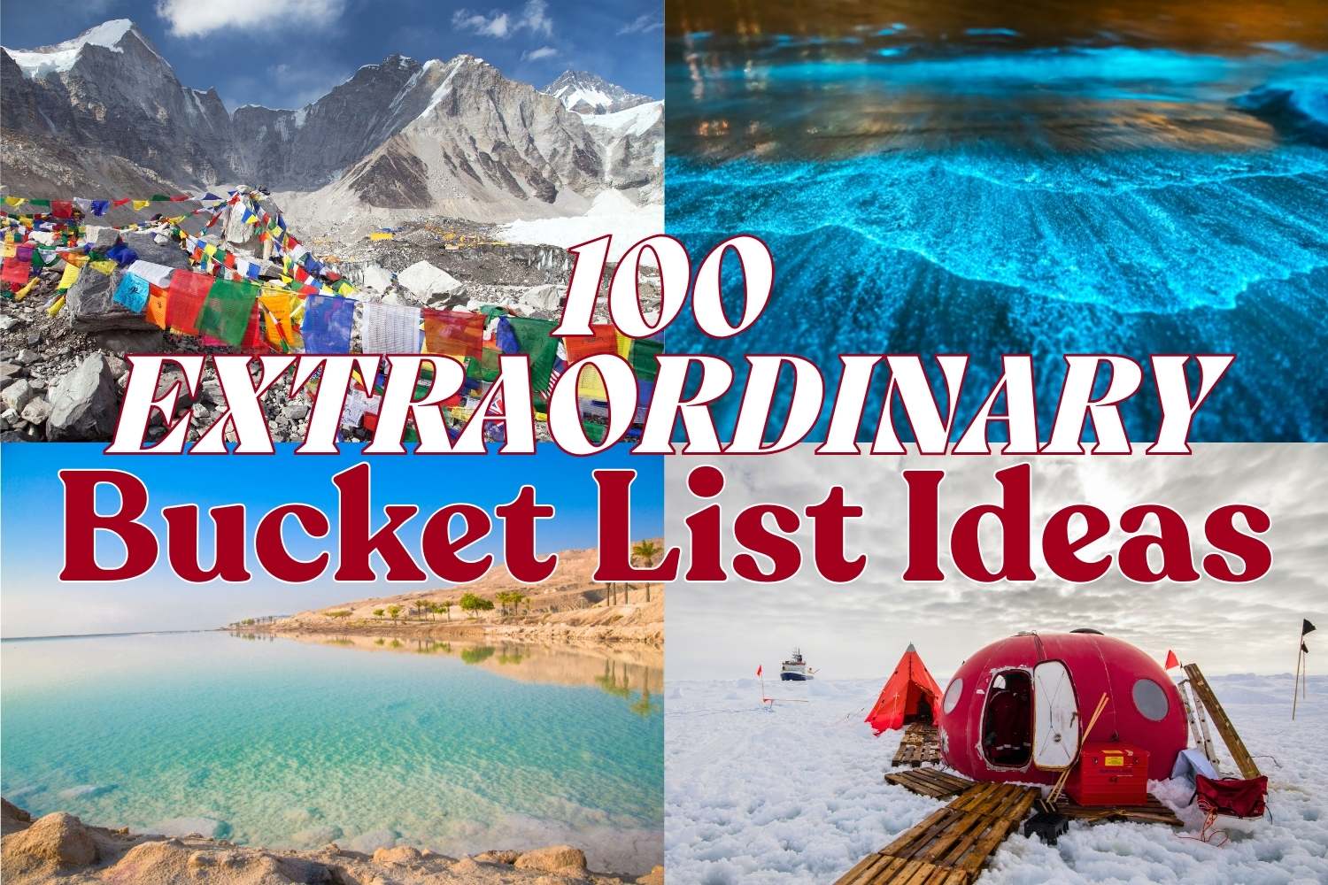 100 Extraordinary Bucket List Ideas for the Adventure of a Lifetime