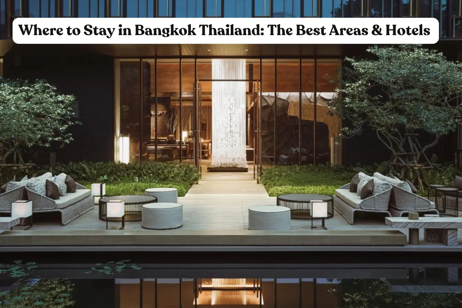 Where to Stay in Bangkok Thailand: The Best Areas & Hotels in Bangkok (2026)