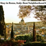 Where To Stay in Rome: Ultimate Guide for First‑Time Visitors