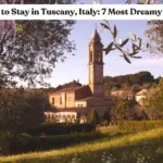 Where to Stay in Tuscany: 7 Dreamy Tuscany Hotels for Couples