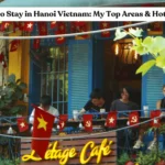 Where to Stay in Hanoi Vietnam: My Top Areas & Hotels 2026