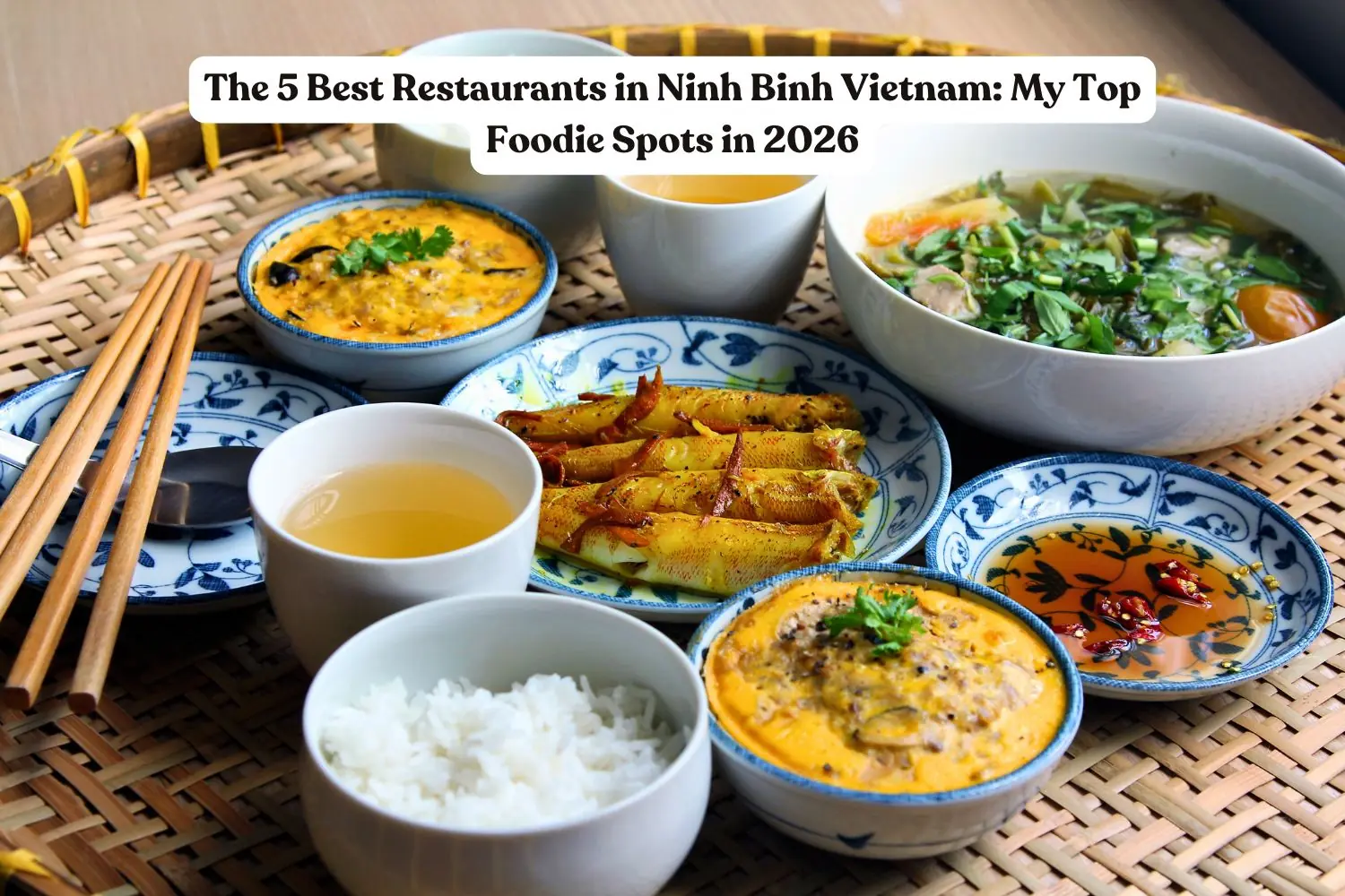 The 5 Best Restaurants in Ninh Binh Vietnam: My Top Foodie Spots in 2026